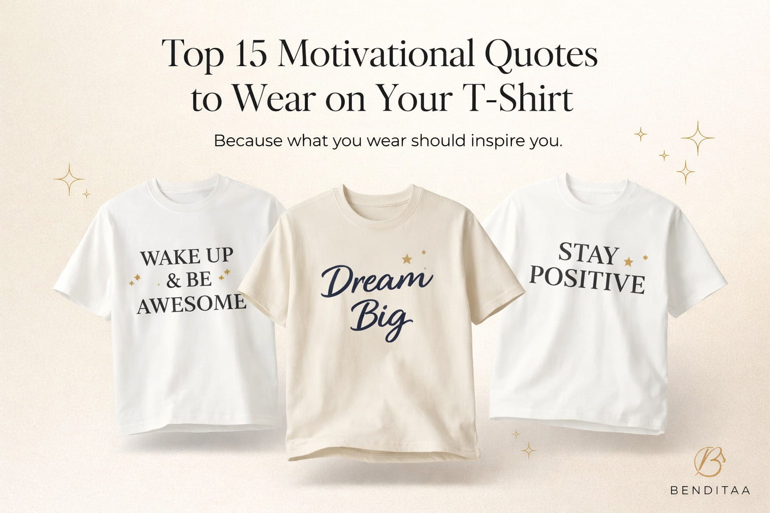 Top 15 Motivational Quotes to Wear on Your T-Shirt